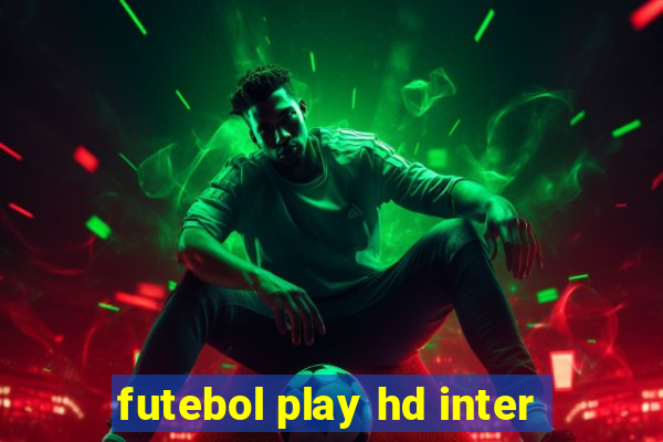 futebol play hd inter